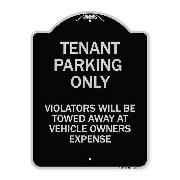 Tenant Parking Violators Will Towed Away Car Owners Expense Alum Sign, 18" L, 24" H, BS-1824-22827